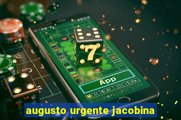 augusto urgente jacobina